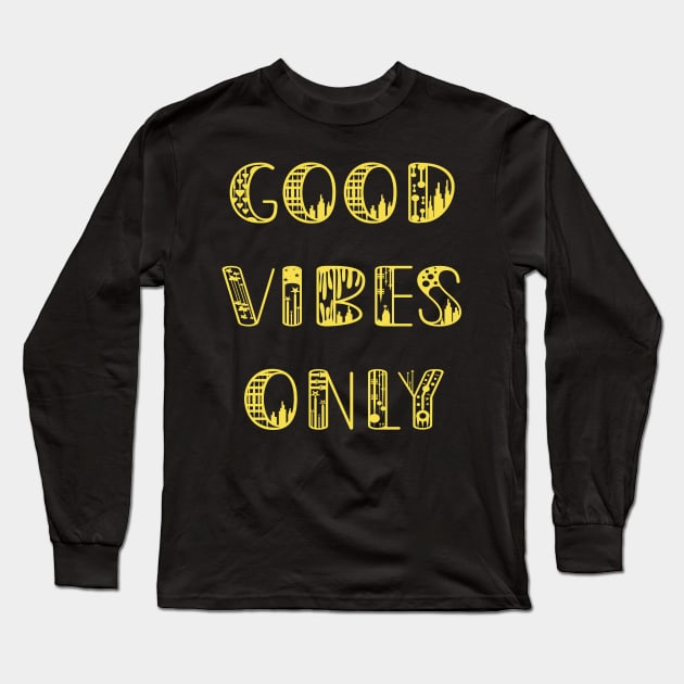 Good Vibes Only Long Sleeve T-Shirt by yayor